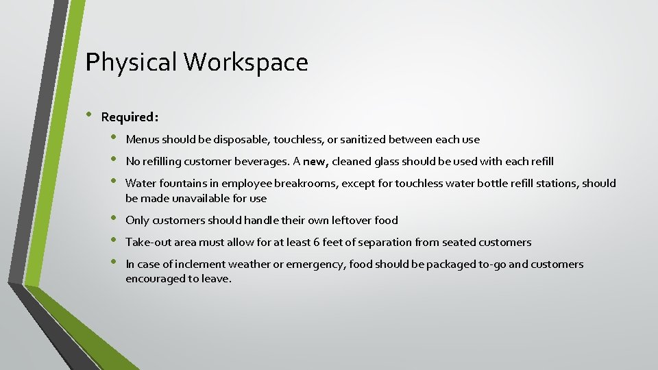 Physical Workspace • Required: • • • Menus should be disposable, touchless, or sanitized