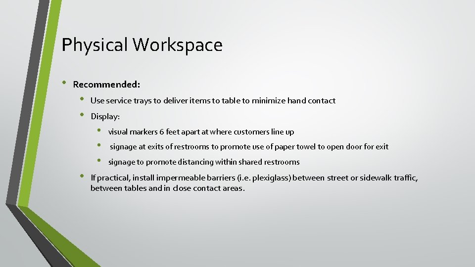 Physical Workspace • Recommended: • • Use service trays to deliver items to table