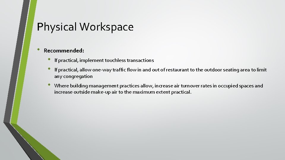 Physical Workspace • Recommended: • • If practical, implement touchless transactions • Where building
