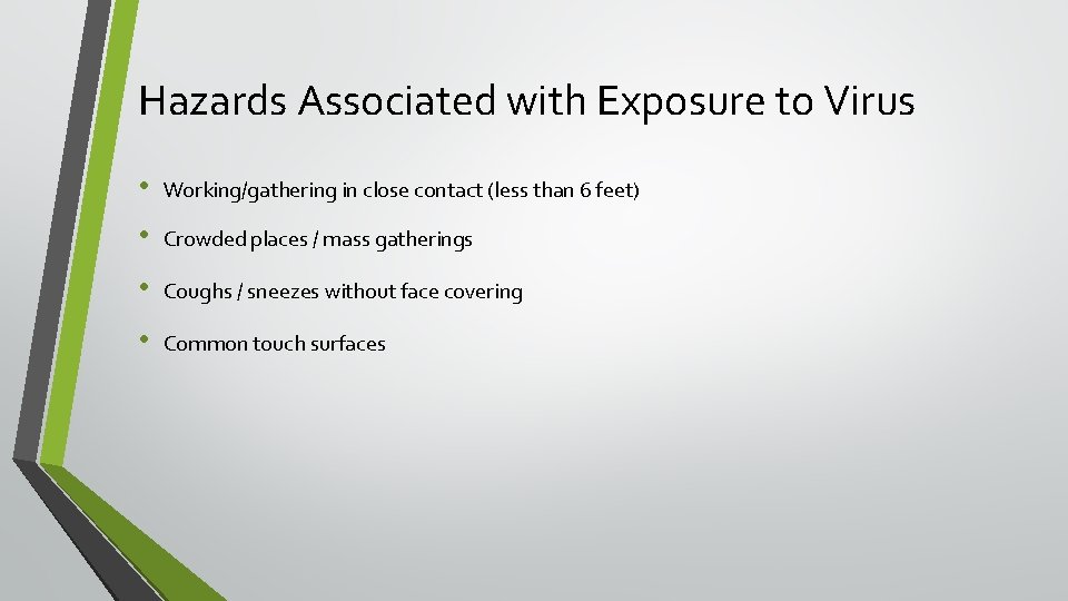 Hazards Associated with Exposure to Virus • • Working/gathering in close contact (less than