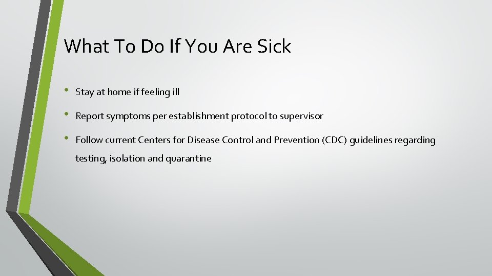 What To Do If You Are Sick • Stay at home if feeling ill