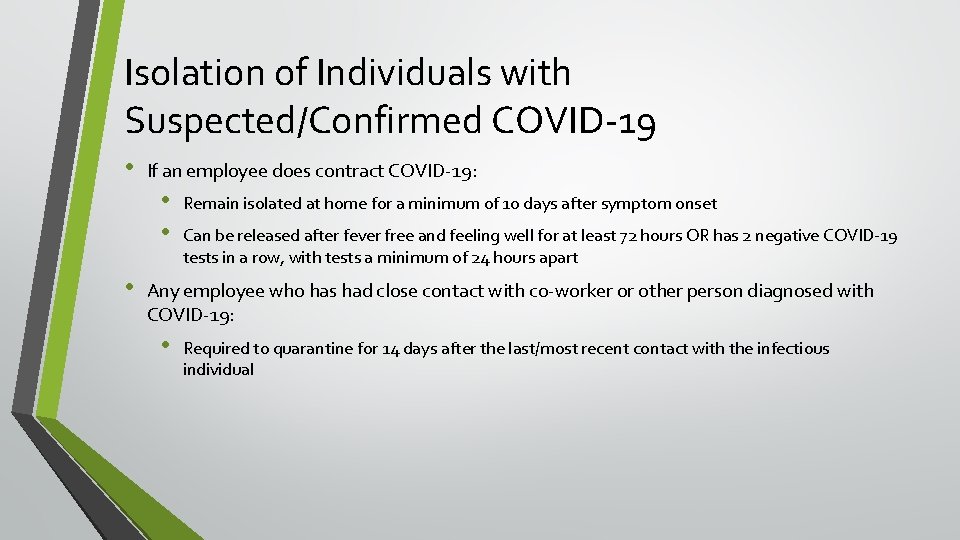 Isolation of Individuals with Suspected/Confirmed COVID-19 • If an employee does contract COVID-19: •