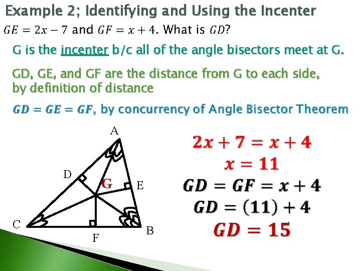 Example 2; Identifying and Using the Incenter G is the incenter b/c all of