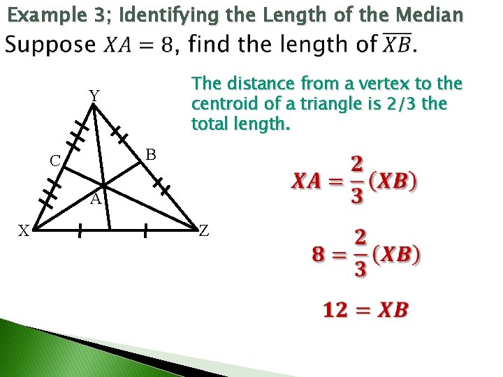 Example 3; Identifying the Length of the Median The distance from a vertex to
