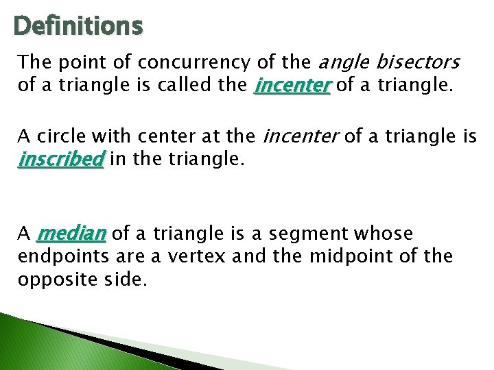 Definitions The point of concurrency of the angle bisectors of a triangle is called