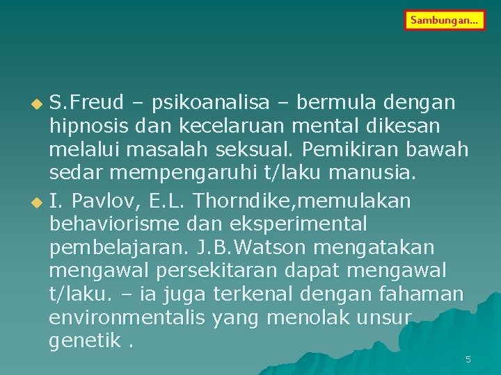 Sambungan… S. Freud – psikoanalisa – bermula dengan hipnosis dan kecelaruan mental dikesan melalui