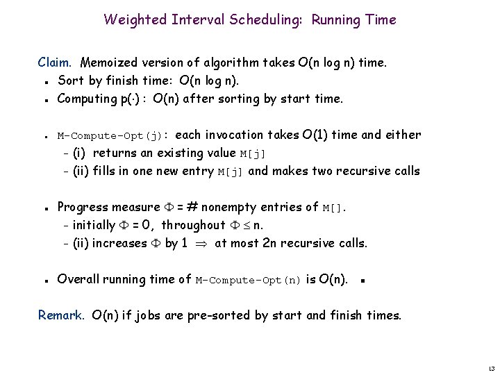 Weighted Interval Scheduling: Running Time Claim. Memoized version of algorithm takes O(n log n)