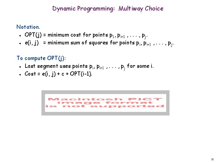 Dynamic Programming: Multiway Choice Notation. OPT(j) = minimum cost for points p 1, pi+1