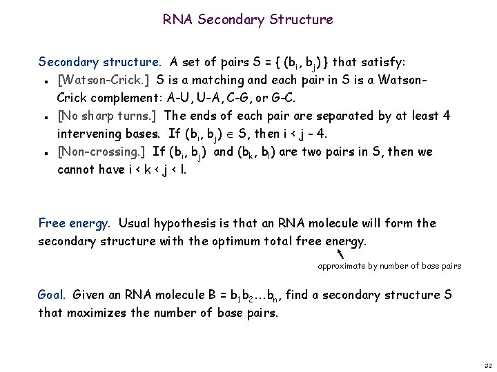 RNA Secondary Structure Secondary structure. A set of pairs S = { (bi, bj)