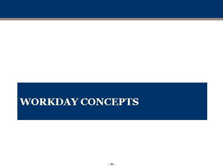 WORKDAY CONCEPTS - 12 - 