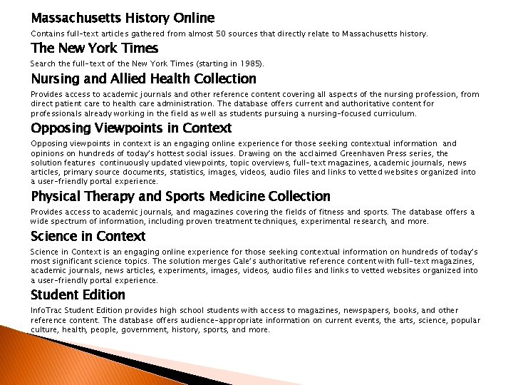 Massachusetts History Online Contains full-text articles gathered from almost 50 sources that directly relate Massachusetts History Online Contains full-text articles gathered from almost 50 sources that directly relate