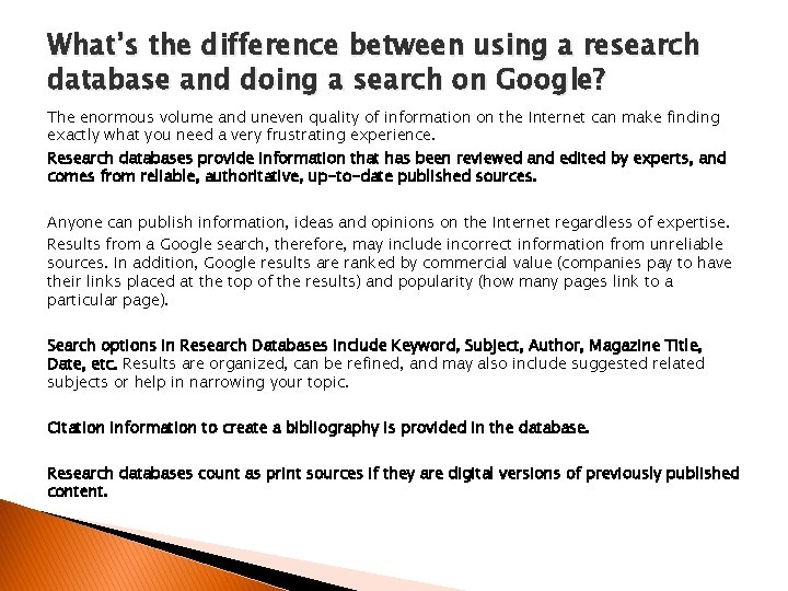 What’s the difference between using a research database and doing a search on Google? What’s the difference between using a research database and doing a search on Google?