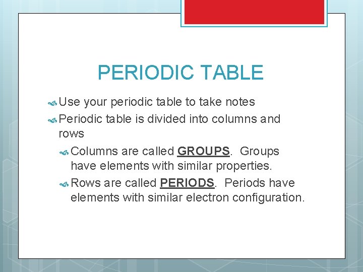 PERIODIC TABLE Use your periodic table to take notes Periodic table is divided into