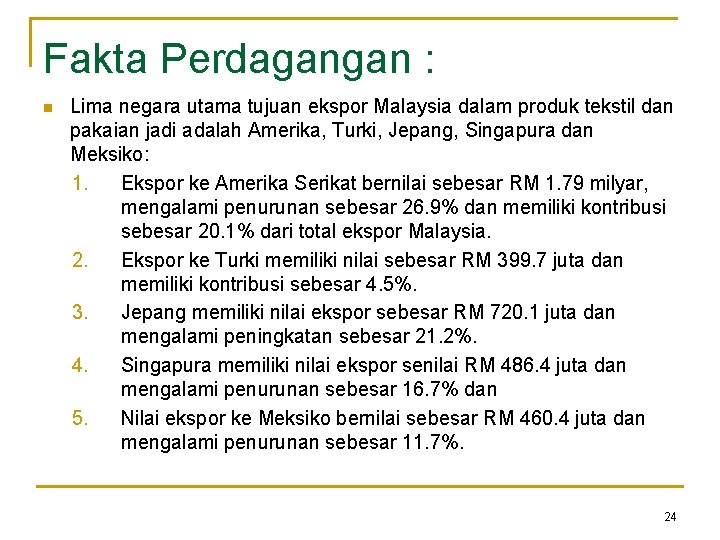 Fakta Perdagangan : n Lima negara utama tujuan ekspor Malaysia dalam produk tekstil dan