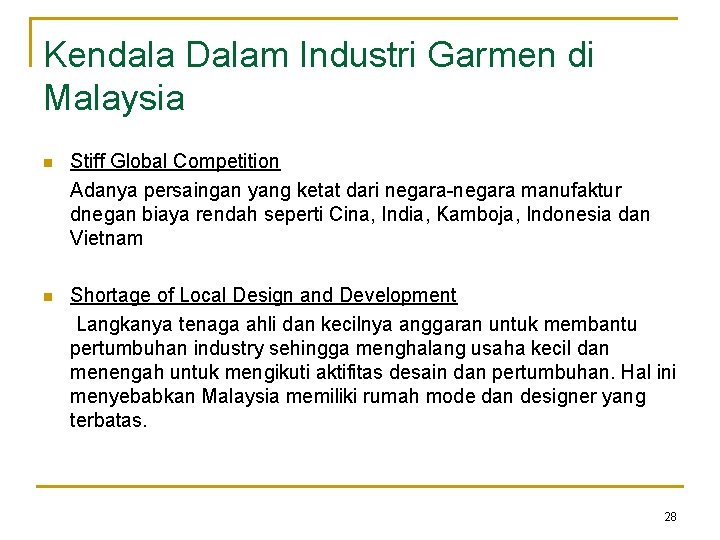 Kendala Dalam Industri Garmen di Malaysia n Stiff Global Competition Adanya persaingan yang ketat