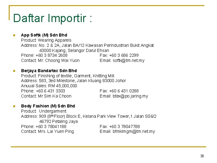 Daftar Importir : n App Softk (M) Sdn Bhd Product: Wearing Apparels Address: No.