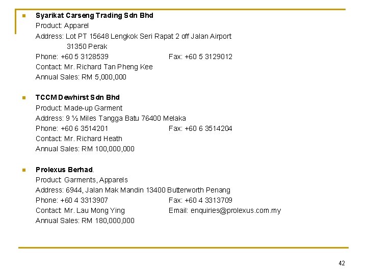 n Syarikat Carseng Trading Sdn Bhd Product: Apparel Address: Lot PT 15648 Lengkok Seri