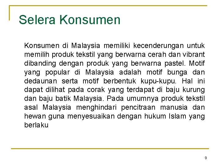 Selera Konsumen di Malaysia memiliki kecenderungan untuk memilih produk tekstil yang berwarna cerah dan