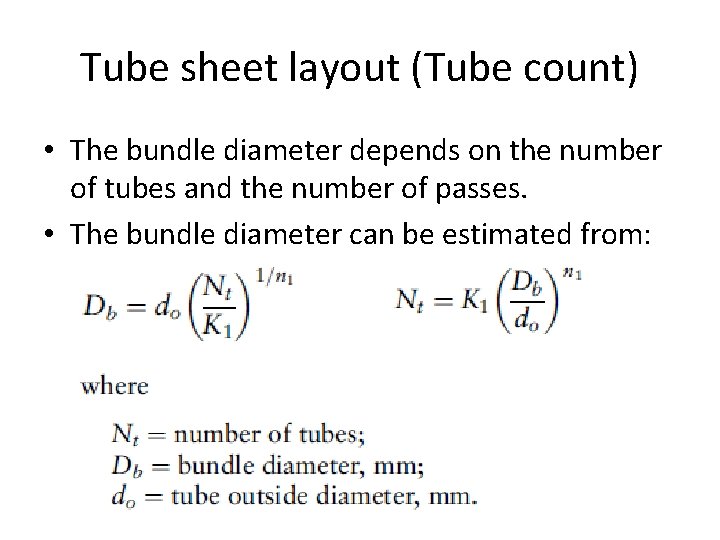 Tube sheet layout (Tube count) • The bundle diameter depends on the number of