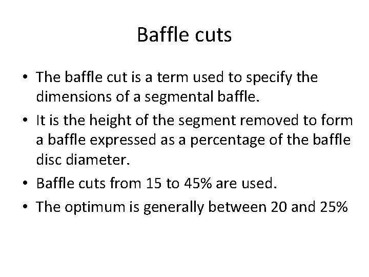 Baffle cuts • The baffle cut is a term used to specify the dimensions