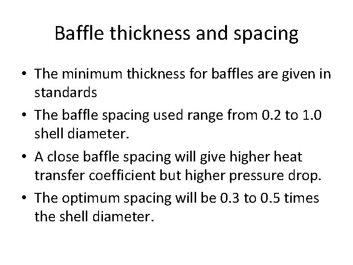 Baffle thickness and spacing • The minimum thickness for baffles are given in standards