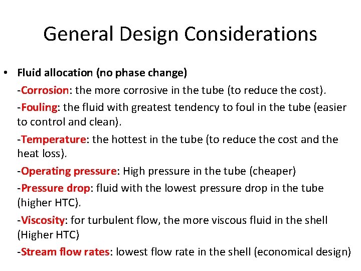 General Design Considerations • Fluid allocation (no phase change) -Corrosion: the more corrosive in