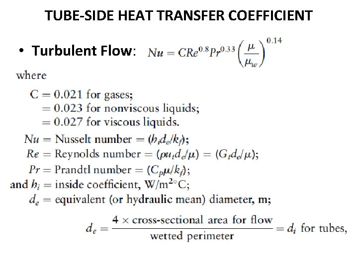 TUBE-SIDE HEAT TRANSFER COEFFICIENT • Turbulent Flow: 