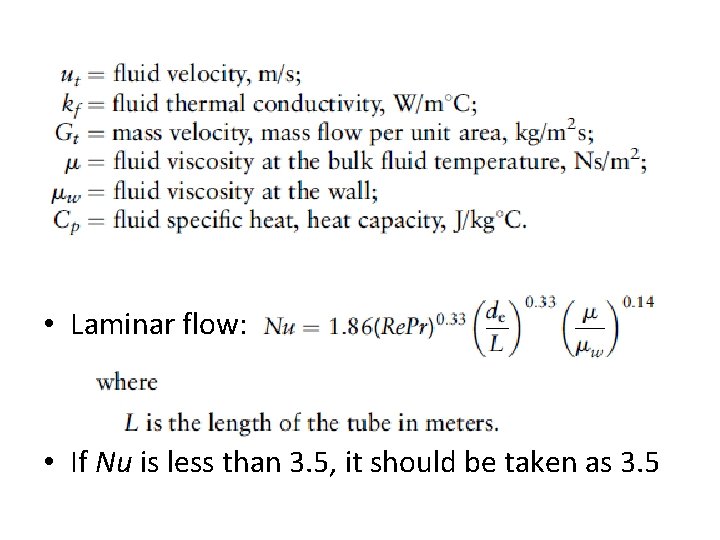  • Laminar flow: • If Nu is less than 3. 5, it should