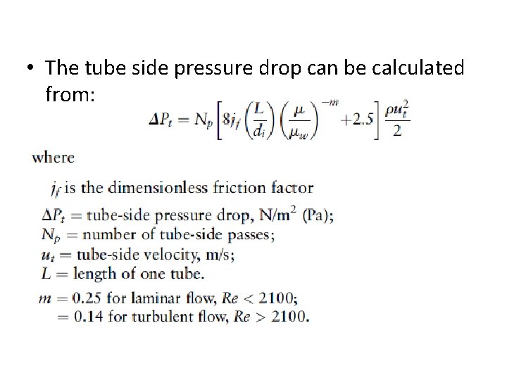  • The tube side pressure drop can be calculated from: 