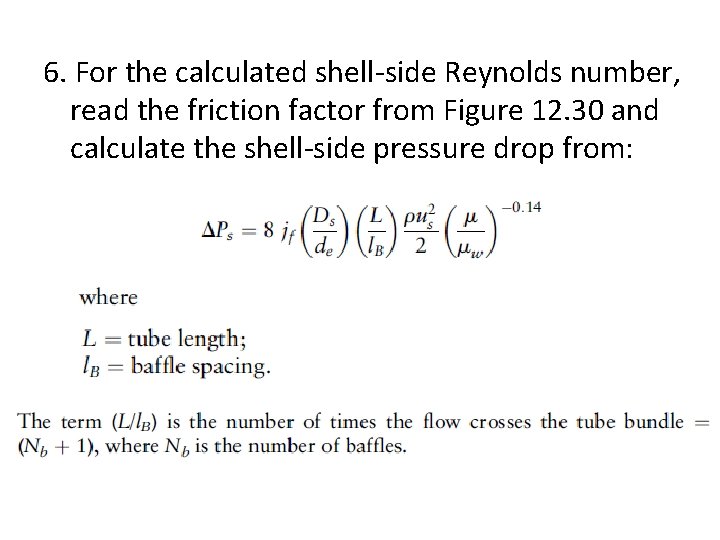 6. For the calculated shell-side Reynolds number, read the friction factor from Figure 12.