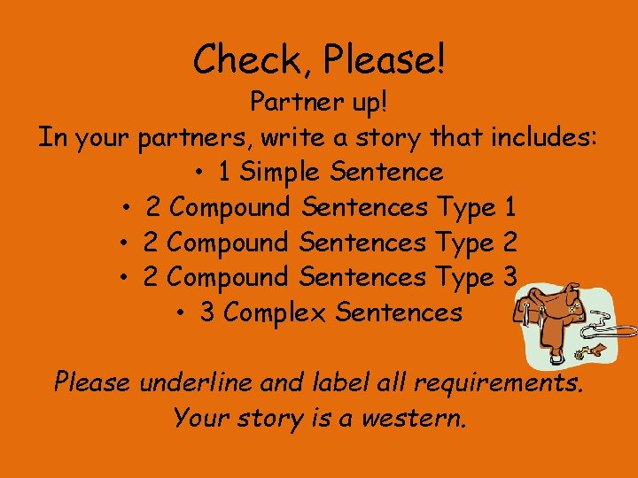 Check, Please! Partner up! In your partners, write a story that includes: • 1 Check, Please! Partner up! In your partners, write a story that includes: • 1