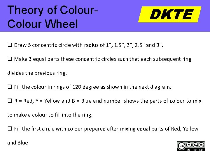Theory of Colour Wheel DKTE q Draw 5 concentric circle with radius of 1”,