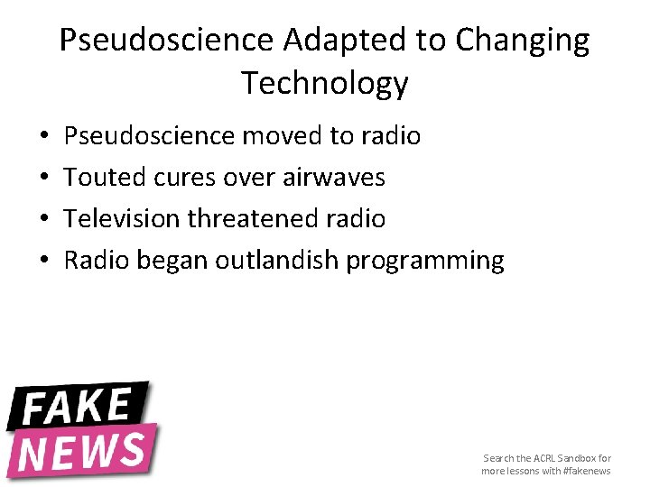 Pseudoscience Adapted to Changing Technology • • Pseudoscience moved to radio Touted cures over