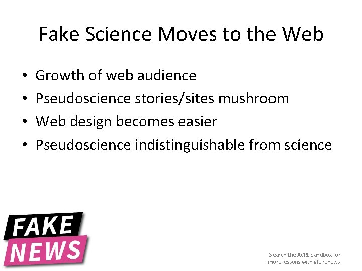 Fake Science Moves to the Web • • Growth of web audience Pseudoscience stories/sites