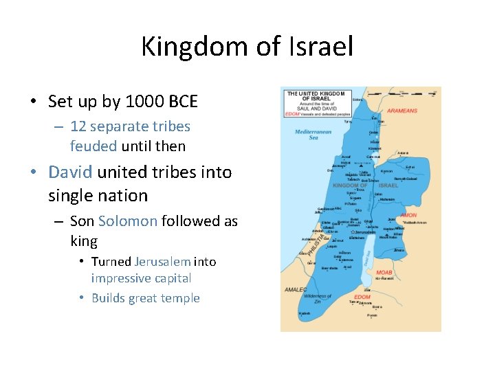 Kingdom of Israel • Set up by 1000 BCE – 12 separate tribes feuded