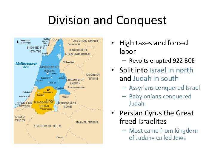 Division and Conquest • High taxes and forced labor – Revolts erupted 922 BCE