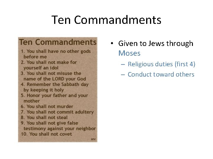 Ten Commandments • Given to Jews through Moses – Religious duties (first 4) –