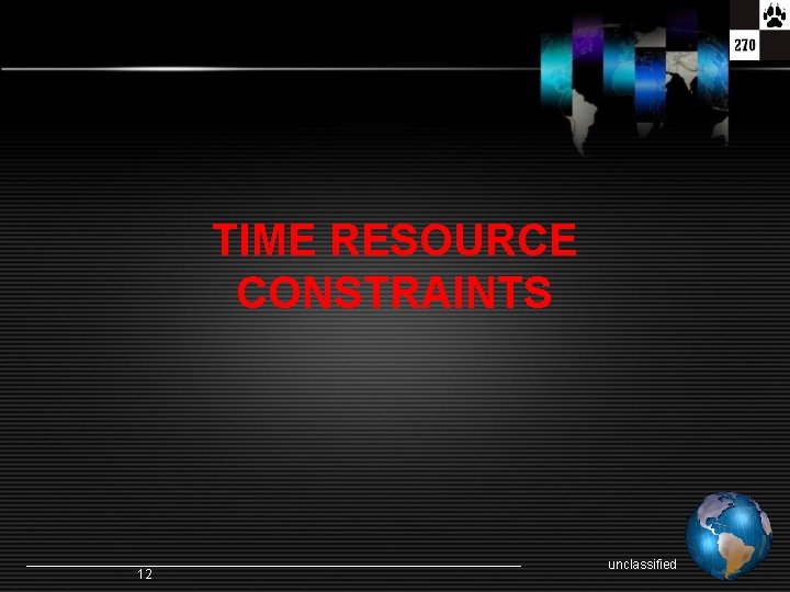 TIME RESOURCE CONSTRAINTS 12 unclassified 