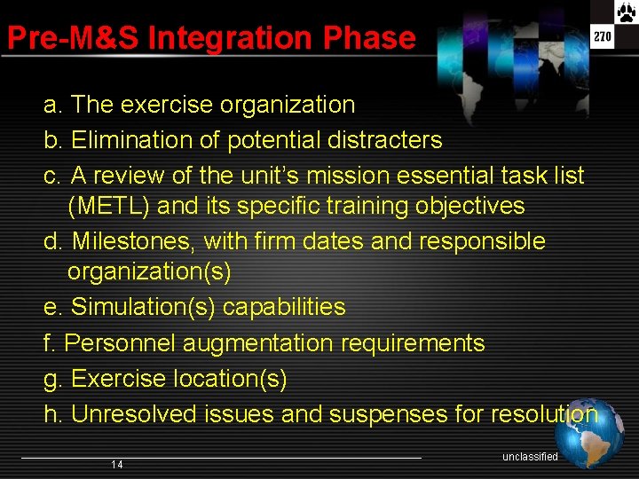Pre-M&S Integration Phase a. The exercise organization b. Elimination of potential distracters c. A