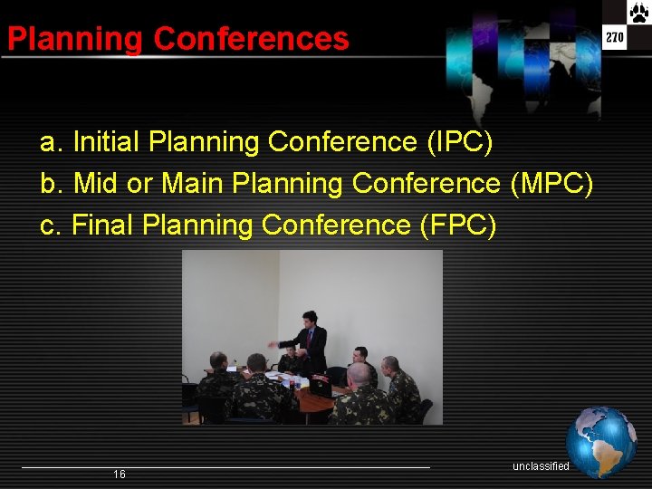 Planning Conferences a. Initial Planning Conference (IPC) b. Mid or Main Planning Conference (MPC)