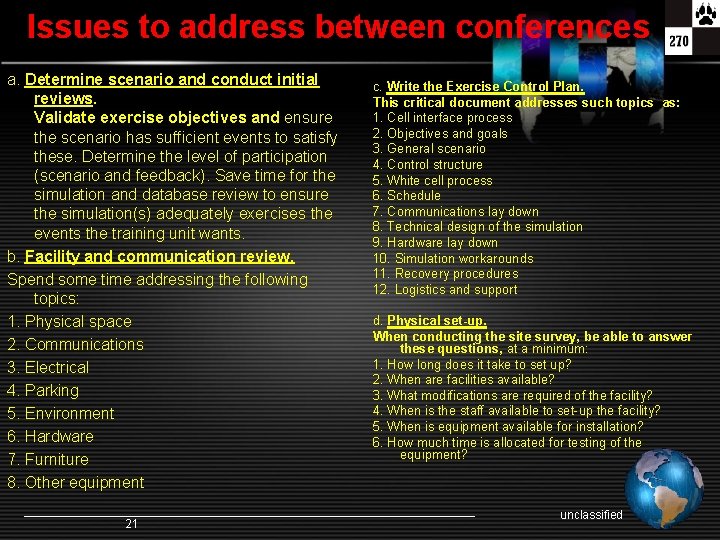 Issues to address between conferences a. Determine scenario and conduct initial reviews. Validate exercise