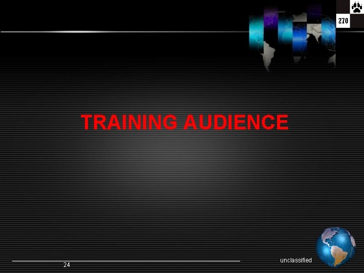 TRAINING AUDIENCE 24 unclassified 
