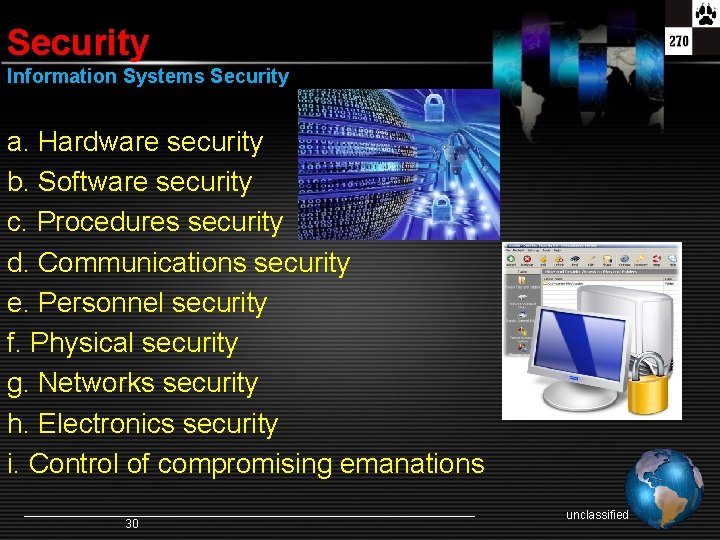 Security Information Systems Security a. Hardware security b. Software security c. Procedures security d.