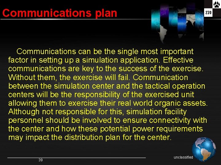 Communications plan Communications can be the single most important factor in setting up a
