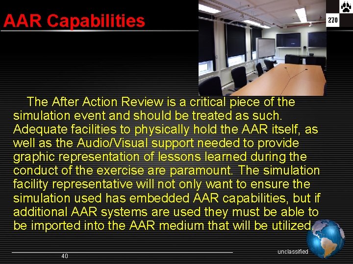 AAR Capabilities The After Action Review is a critical piece of the simulation event
