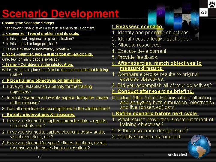 Scenario Development Creating the Scenario: 9 Steps The following checklist will assist in scenario