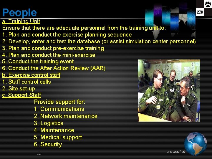 People a. Training Unit Ensure that there adequate personnel from the training unit to:
