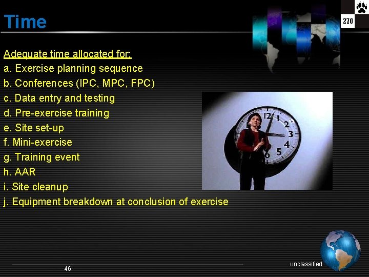 Time Adequate time allocated for: a. Exercise planning sequence b. Conferences (IPC, MPC, FPC)