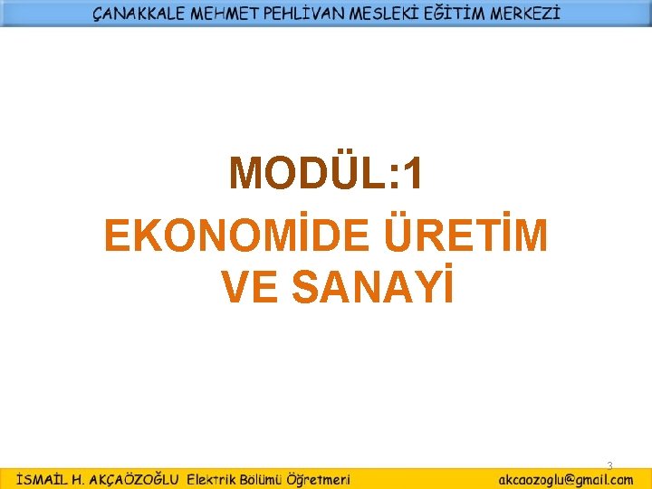 MODÜL: 1 EKONOMİDE ÜRETİM VE SANAYİ 3 