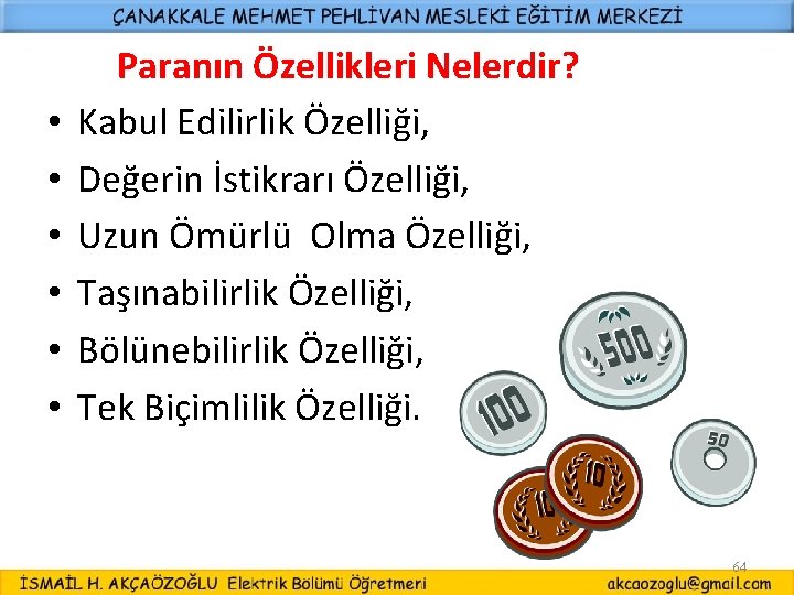  • • • Paranın Özellikleri Nelerdir? Kabul Edilirlik Özelliği, Değerin İstikrarı Özelliği, Uzun